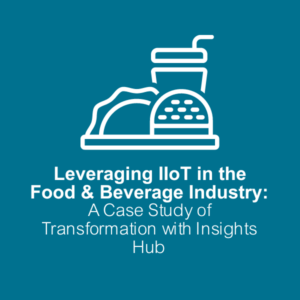 Leverage IIoT in the Food and Beverage Industry