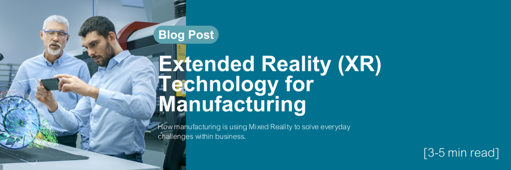 Extended Reality (XR) Technology for Manufacturing banner.
