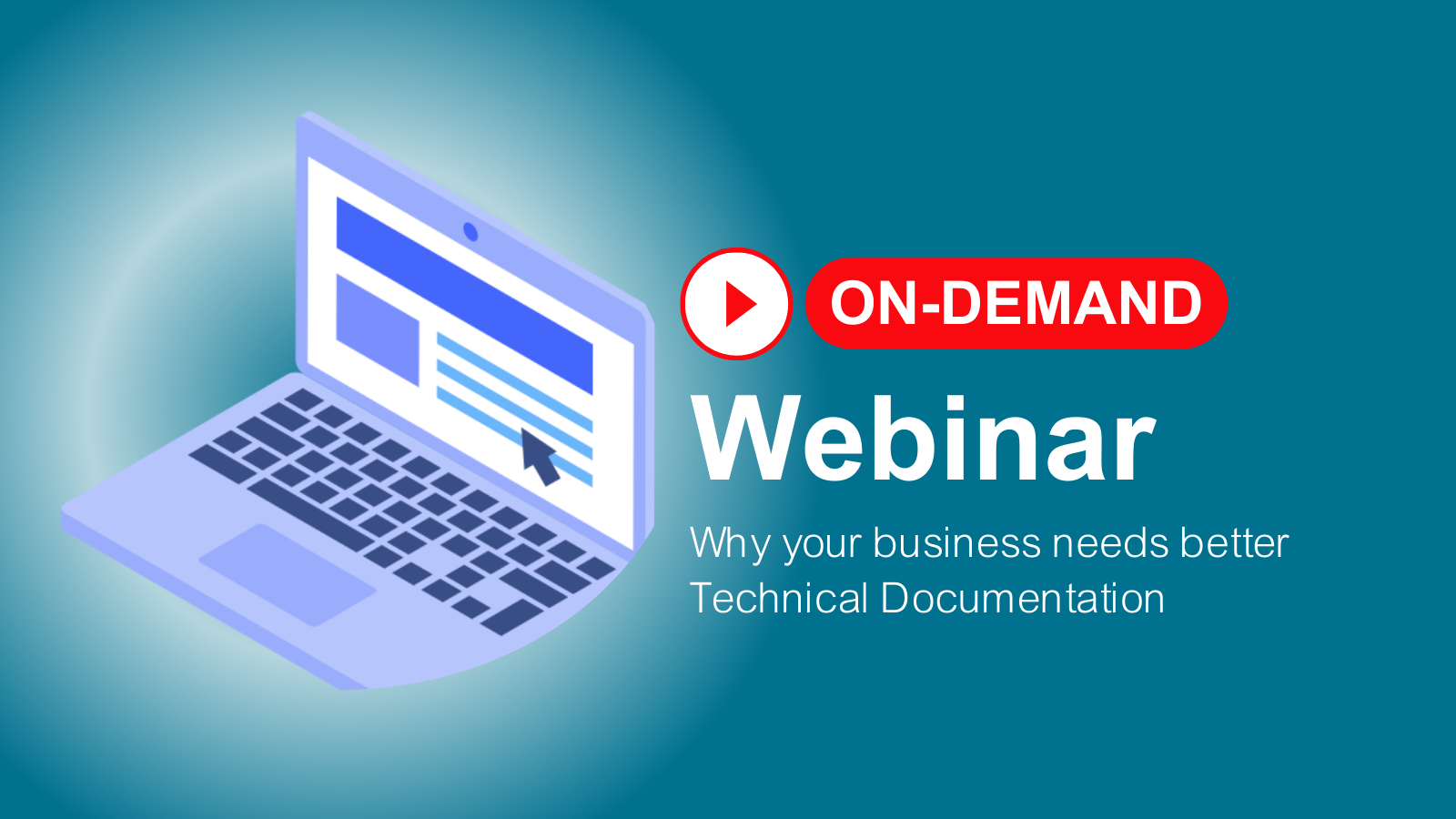 Click to download on-demand webinar, on why your business needs better technical documentation.