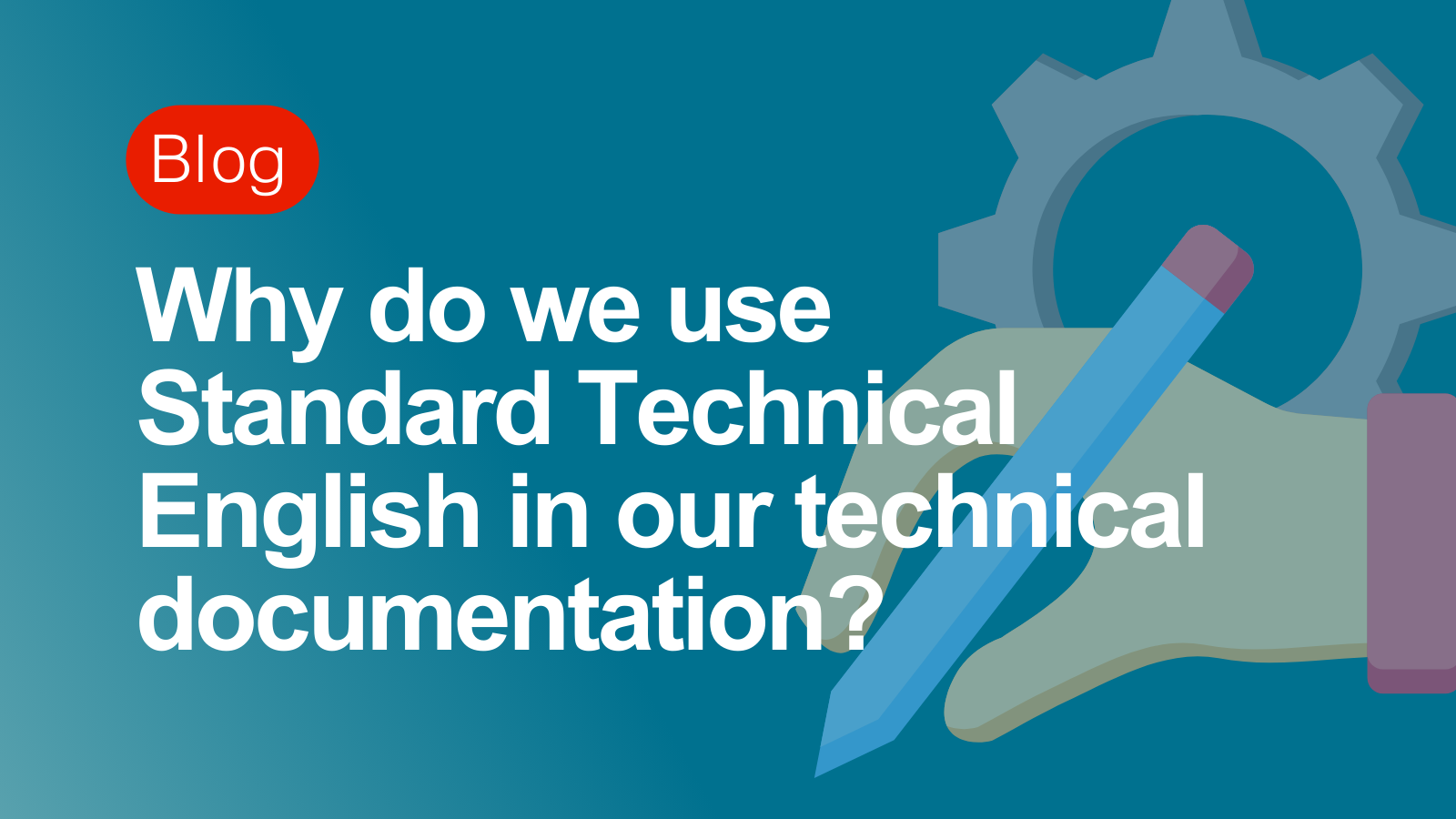 Read more about why we use standard technical English in our technical documentation